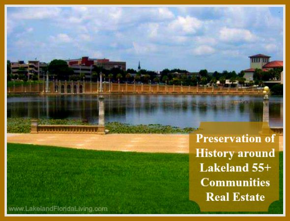 Live in Lakeland 55+ communities real estates and know how rich in history the place is.